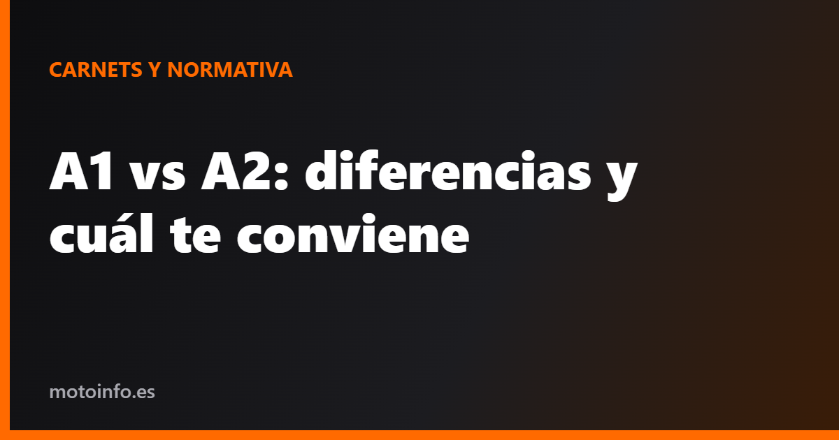 A1 vs A2: diferencias y cuál te conviene
