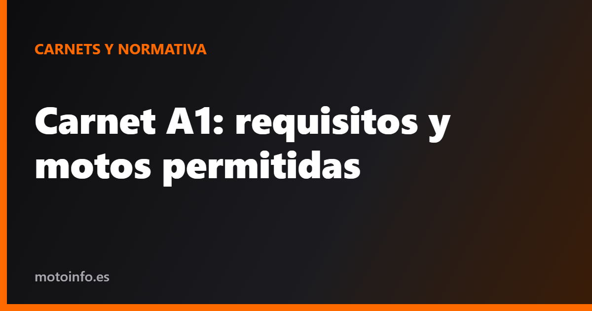 Carnet A1: requisitos y motos permitidas