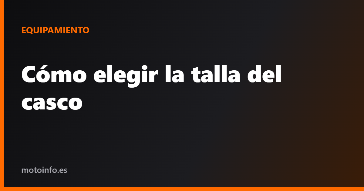 Cómo elegir la talla del casco