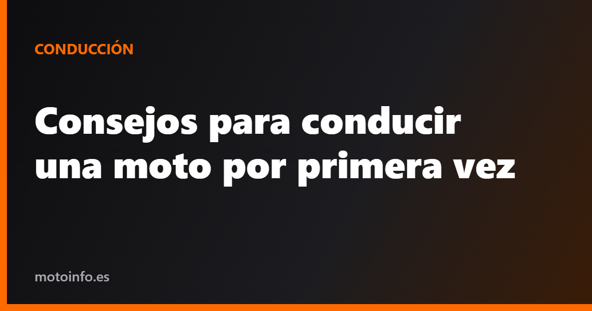 Consejos para conducir una moto por primera vez