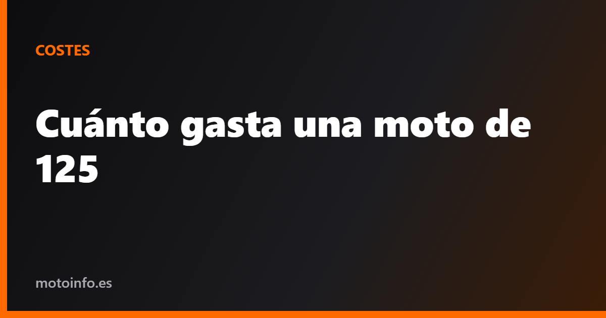 Cuánto gasta una moto de 125