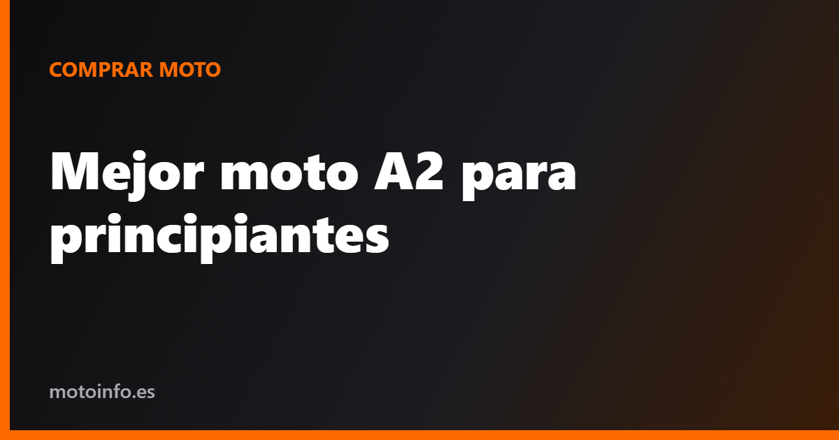 Mejor moto A2 para principiantes