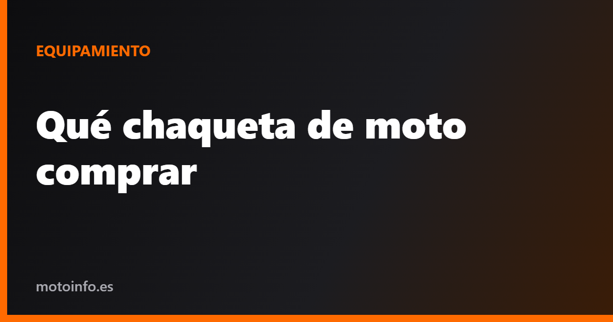 Qué chaqueta de moto comprar