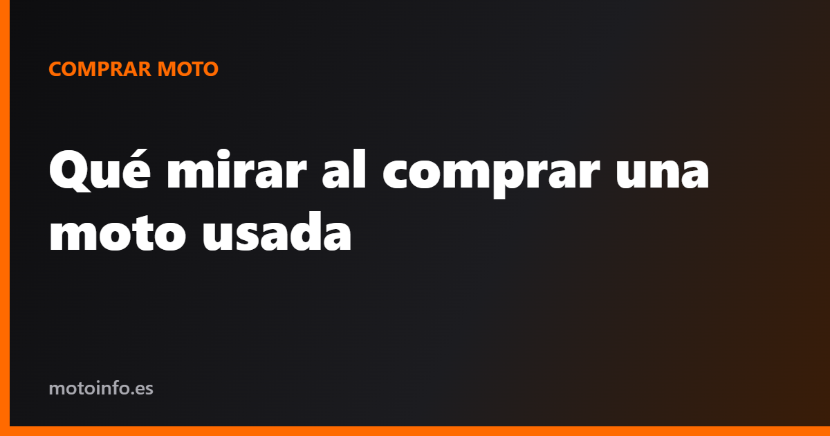 Qué mirar al comprar una moto usada