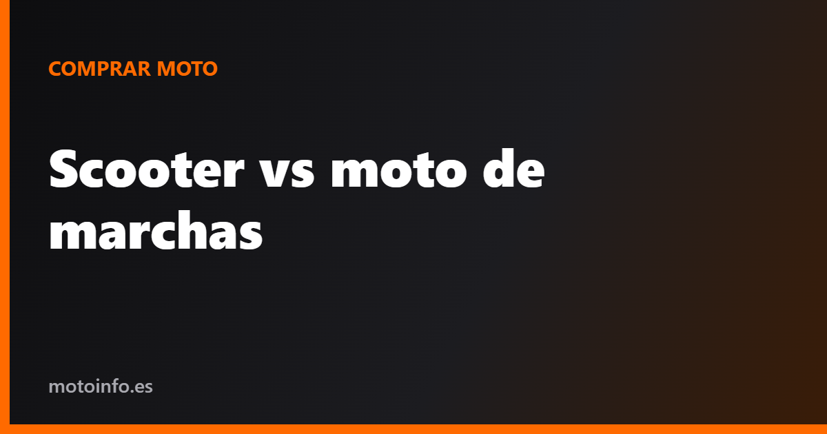 Scooter vs moto de marchas