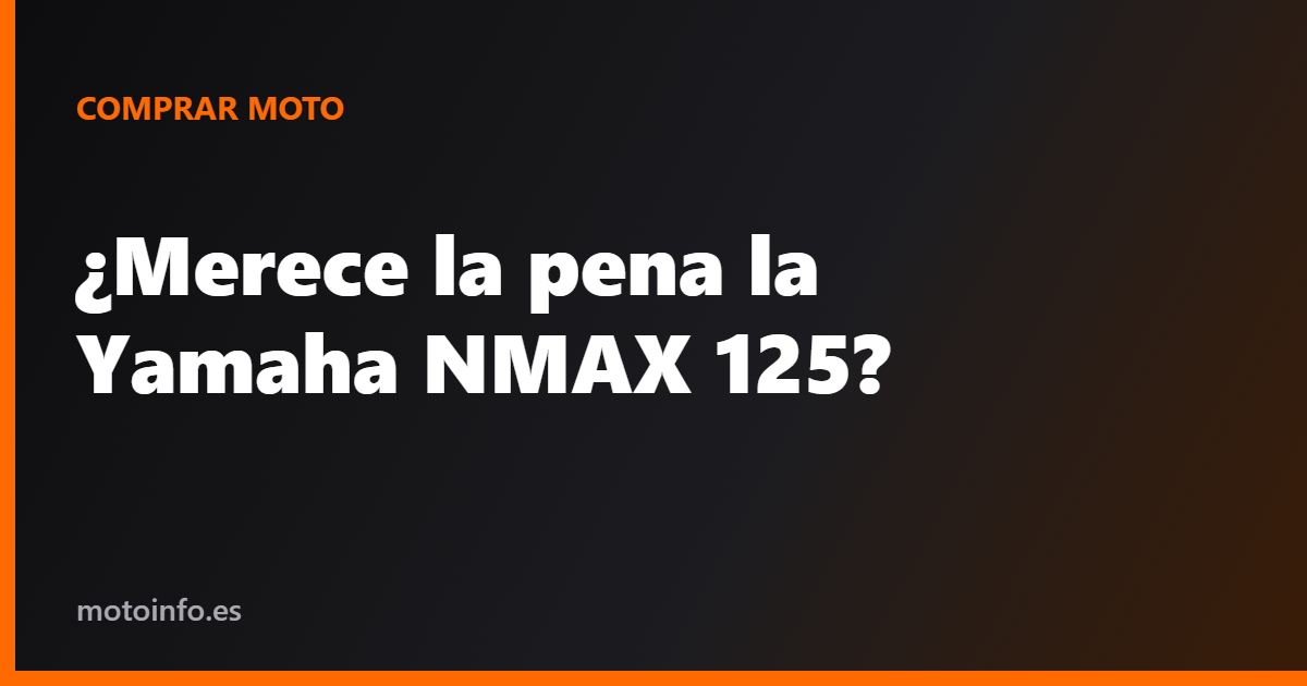 ¿Merece la pena la Yamaha NMAX 125?